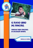 El Nuevo Libro del Maestro: Manual para Maestros de Educación Infantil (Biblioteca Francisco Cid Fornell) B096WF314H Book Cover