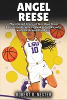 ANGEL REESE BIOGRAPHY: The Untold Story of Her Rise from Baltimore Streets to Basketball Royalty and the Brand She Built B0F4QMMXHS Book Cover