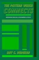 The Pattern Which Connects: Batesonian Holism and Postmodern Science 1435742990 Book Cover