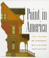 Paint in America: The Colors of Historic Buildings 0891332553 Book Cover