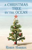 A Christmas Tree by the Ocean 1545654417 Book Cover