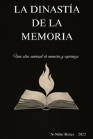 La dinastía de la memoria: Una obra Universal de Memoria y Esperanza B0FT2K8XH6 Book Cover