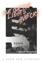 Put Out the Lights and Cry: A Diner Noir Anthology 1960882058 Book Cover