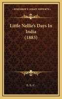Little Nellie's Days In India 1166568547 Book Cover