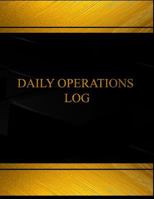 Daily Operations (Log Book, Journal - 125 pgs, 8.5 X 11 inches): Daily Operations Logbook (Black cover, X-Large) 1541218183 Book Cover