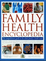 Family Health Encyclopedia: The Comprehensive Guide to the Whole Family's Health Needs; In Association with the Royal College of General Practitioners: Prevention, Symptoms and Treatments for Hundreds 178214210X Book Cover