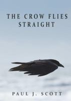 The Crow Flies Straight 0244903115 Book Cover
