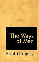 The Ways of Men 1421811294 Book Cover