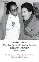 Sister Love: The Letters of Audre Lorde and Pat Parker 1974-1989 1938334299 Book Cover