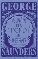 A Swim in a Pond in the Rain: In Which Four Russians Give a Master Class on Writing, Reading, and Life 1984856030 Book Cover