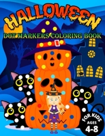 Halloween dot markers coloring book for kids ages 4-8: Halloween's new dot coloring book for young children This book is for both boys and girls 4-8 years old B09CRH7GS5 Book Cover