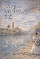 LA QUE VUELVE AL RIO: HISTORIAS DE SOTAVENTO (Spanish Edition) B0GQNNNHW1 Book Cover