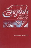The Structure of English: Phonetics, Phonology, Morphology 0205160530 Book Cover