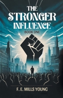 The Stronger Influence Book One 9369079998 Book Cover