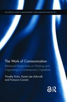 The Work of Communication: Relational Perspectives on Working and Organizing in Contemporary Capitalism 0367243067 Book Cover