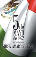 Cinco de Mayo de 1862: La Historia Paranormal de Un Soldado Moribundo 1463382510 Book Cover