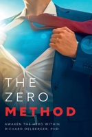 The Zero Method: Awaken the Hero Within 1667830015 Book Cover