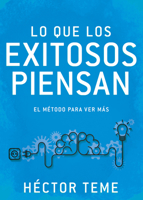 Lo que los exitosos piensan: El método para ver más 1641236280 Book Cover