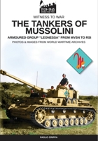 The tankers of Mussolini: Armoured group "Leonessa" from MSVN to RSI (Witness to war) (Italian Edition) 8893274574 Book Cover
