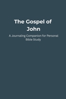 The Gospel of John: A Journaling Companion B0FLQHM9P2 Book Cover