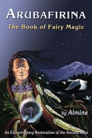 Arubafirina: The Book of Fairy Magic 1934070009 Book Cover
