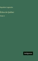 Échos de Québec: Tome 2 3563241457 Book Cover