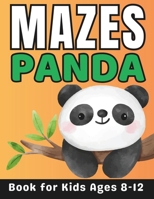 Panda Gifts for Kids: Panda Mazes for Kids Ages 8-12: 30 Fun and Challenging Different Panda Shapes Activity Book for Boys and Girls with Solutions B0CSS8WKTN Book Cover