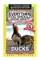 Everything You Should Know About: Ducks and Woodpeckers 1974115895 Book Cover