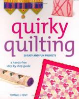 Quirky Quilting: 20 Easy and Fun Projects 006074071X Book Cover