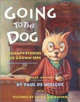 Going to the Dog: Therapy Stories for Grown-Ups 1883785022 Book Cover