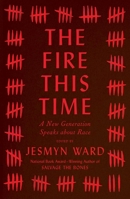 The Fire This Time: A New Generation Speaks about Race