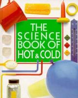 Science Book of Hot and Cold (Science Book of) 0152006125 Book Cover