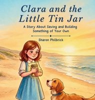 Clara and the Little Tin Jar B0H6J8LG7M Book Cover