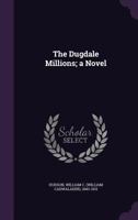 The Dugdale Millions 0548494290 Book Cover