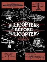 Helicopters Before Helicopters 157524053X Book Cover