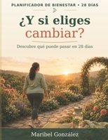 ¿Y si eliges cambiar?: Descubre qué puede pasar en 28 días (Spanish Edition) B0HDNFG2LG Book Cover