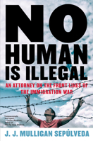 No Human Is Illegal 1612197698 Book Cover