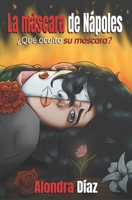 La máscara de Nápoles: ¿Qué oculta su máscara? (La odisea de las almas rotas) B0FYNJDY8V Book Cover
