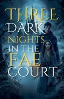 Three Dark Nights in the Fae Court B0GW48VX8L Book Cover