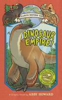 Dinosaur Empire! (Earth Before Us #1): Journey through the Mesozoic Era 1419723065 Book Cover