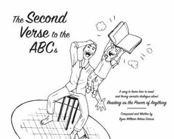 The Second Verse to the ABCs : Reading As the Power of Anything 0692894373 Book Cover