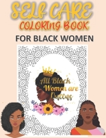 Self Care Coloring Book for Black Women: All Black Women Are Queens: A Fun and Stylish Black Women Coloring Book With Positive Affirmations About ... Perfect Birthday Gifts for Girls, Teens B08R9B32HK Book Cover