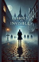 Echoes of the Invisible B0DZRD7881 Book Cover