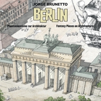 Berlin Phantasiestücke zur Architektur / Fantasy Pieces on Architecture (German Edition) 3000859853 Book Cover