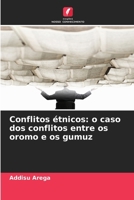 Conflitos étnicos: o caso dos conflitos entre os oromo e os gumuz (Portuguese Edition) 6209425879 Book Cover