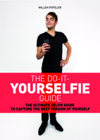 Do it Yourselfie Guide: The Ultimate Selfie Guide to Capture the Best Version of Yourself 9063693877 Book Cover