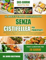 IL RICETTARIO DEFINITIVO SENZA CISTIFELLEA PER PRINCIPIANTI: Ricette facili da digerire e povere di grassi per sostenere la salute del fegato e ... rimozione della cistifellea (Italian Edition) B0FH6WT7W9 Book Cover