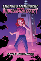 Chelsea McAllister and the Bubblegum Effect 1666736694 Book Cover