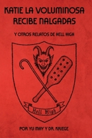 Katie La Voluminosa recibe nalgadas: Y otros relatos de Hell High (Relatos de nalgadas y azotes) (Spanish Edition) B0HBLRPG8Q Book Cover