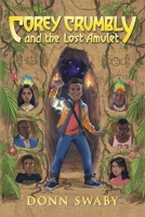 Corey Crumbly and the Lost Amulet: A Gripping Adventure Tale about Heritage, Courage and the Healing Power of Letting Go. 0722355130 Book Cover